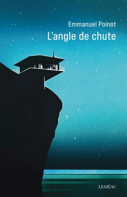 L'angle de chute - Emmanuel Poinot - Leméac Éditeur