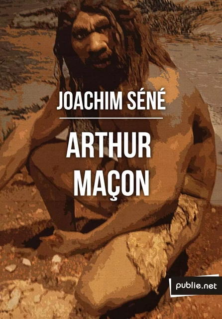 Arthur Maçon - Joachim Séné - publie.net