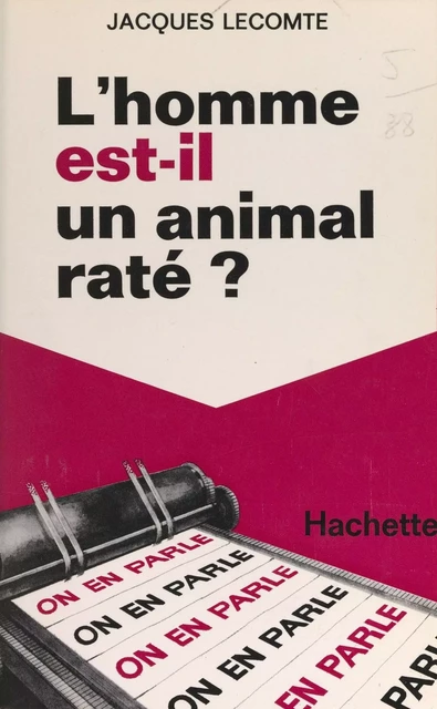 L'homme est-il un animal raté ? - Jacques Lecomte - (Hachette) réédition numérique FeniXX