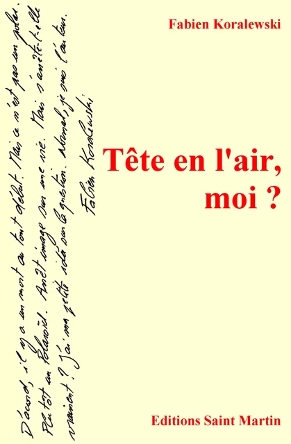 Tête en l'air, moi ? - Fabien Koralewski - Editions Saint Martin