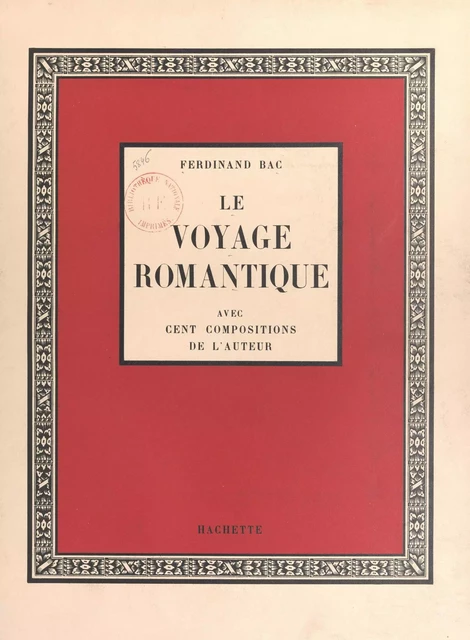 Le voyage romantique - Ferdinand Bac - (Hachette) réédition numérique FeniXX