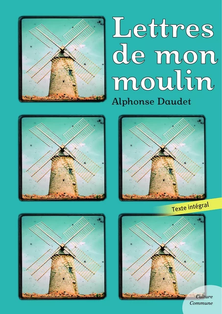 Lettres de mon moulin - Alphonse Daudet - Culture commune