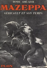 Mazeppa : Géricault et son temps