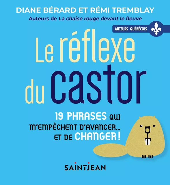 Le réflexe du castor - Diane Bérard, Rémi Tremblay - Guy Saint-Jean Editeur