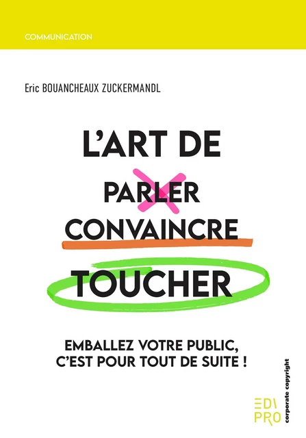 L'Art de parler, convaincre, toucher - Eric Bouancheaux Zuckermandl - EdiPro