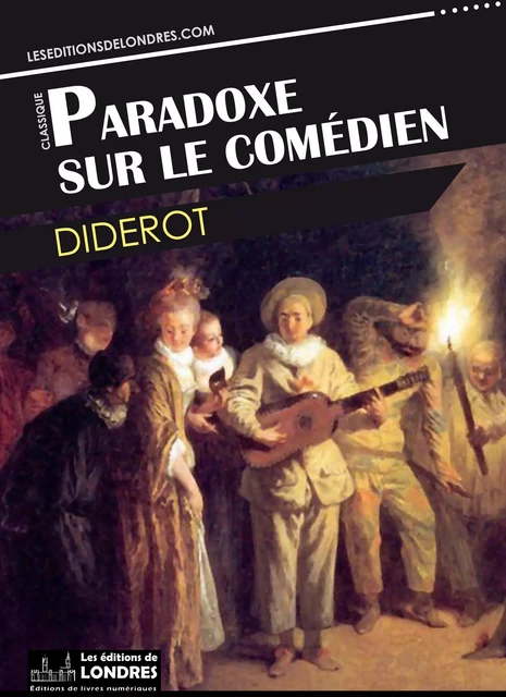 Paradoxe sur le Comédien - Diderot Diderot - Les Editions de Londres