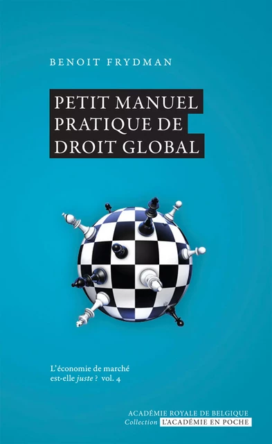 Petit manuel pratique de droit global - Benoît Frydman - Académie royale de Belgique