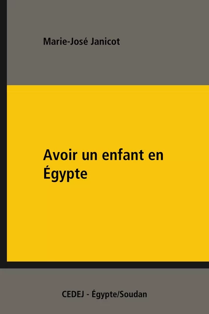 Avoir un enfant en Égypte - Marie-José Janicot - CEDEJ - Égypte/Soudan