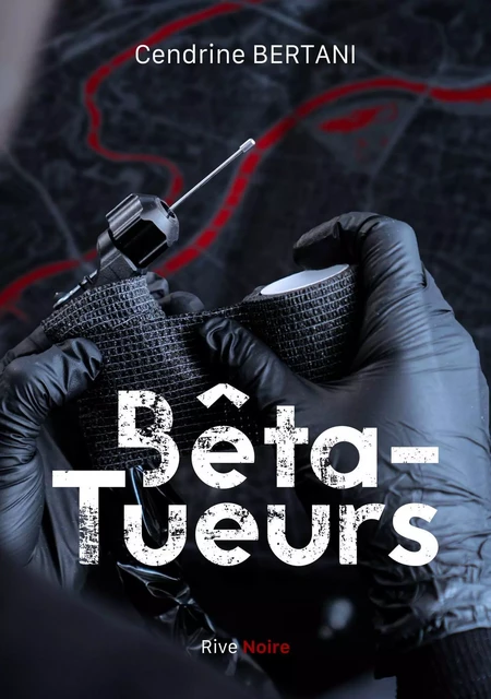 Bêta-tueurs - Cendrine Bertani - Bookelis