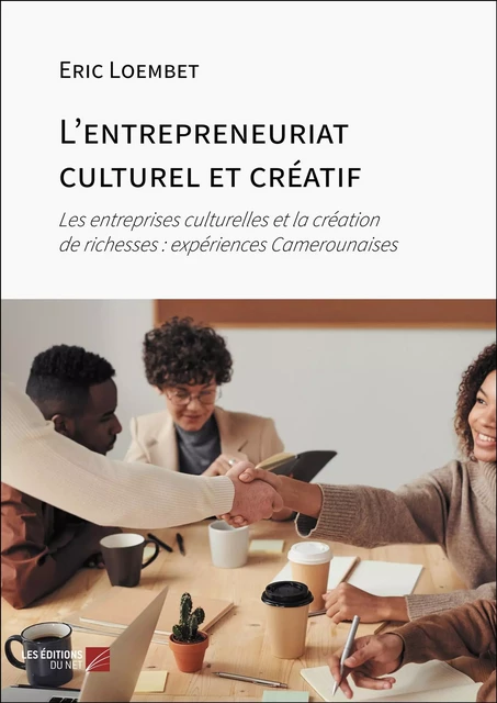 L'entrepreneuriat culturel et créatif - Eric Loembet - Les Éditions du Net