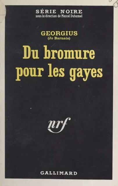 Du bromure pour les gayes - Jo Barnais,  Georgius - Gallimard (réédition numérique FeniXX)