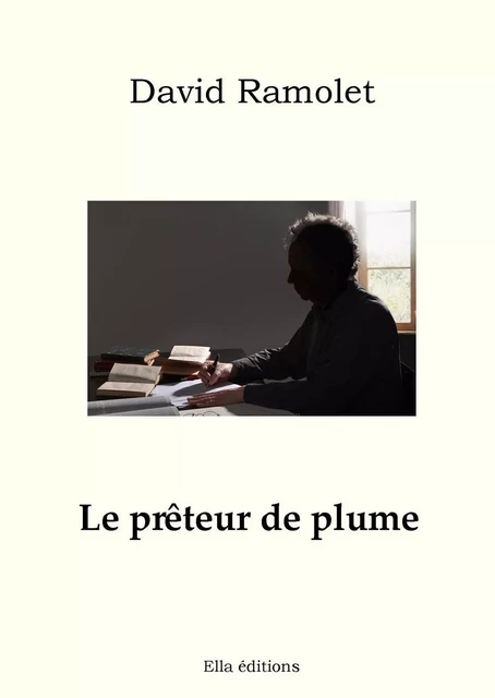 Le Prêteur de plume - David Ramolet - Ella Éditions