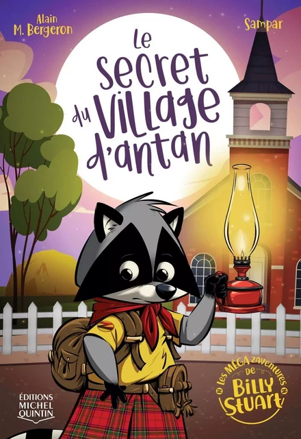 Le secret du Village d'antan - Alain M. Bergeron - Éditions Michel Quintin