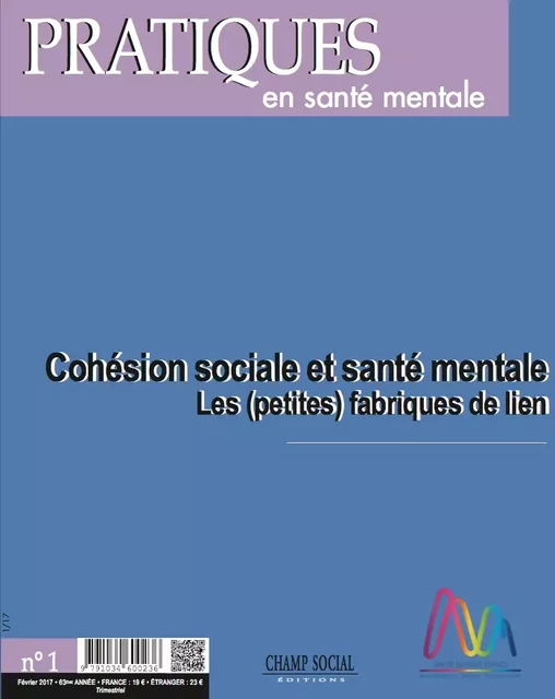 PSM 1-2017. Cohésion sociale et santé mentale : les (petites) fabriques de lien - Collectif Collectif - Champ social Editions