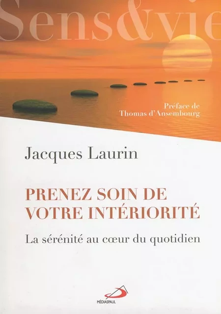 Prenez soin de votre intériorité - Jacques Laurin - Médiaspaul