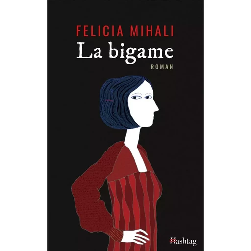 La bigame - Felicia Mihali - Éditions Hashtag