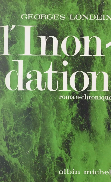 L'inondation - Georges Londeix - (Albin Michel) réédition numérique FeniXX