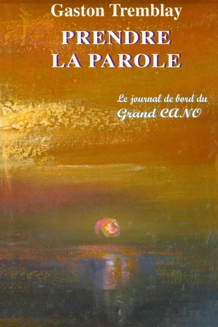 Prendre la parole - Gaston Tremblay - Éditions Prise de parole