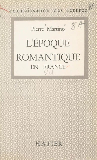 L'époque romantique en France : 1815-1830 - Pierre Martino - Hatier (réédition numérique FeniXX)