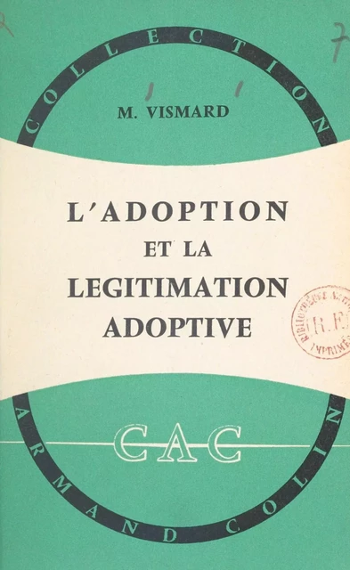 L'adoption et la légitimation adoptive - Marcel Vismard - (Armand Colin) réédition numérique FeniXX