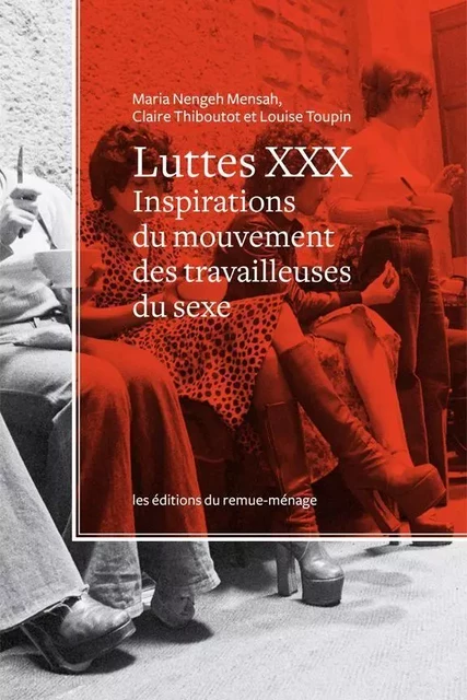 Luttes XXX - Maria Nengeh Mensah, Claire Thiboutot, Louise Toupin - Éditions du remue-ménage