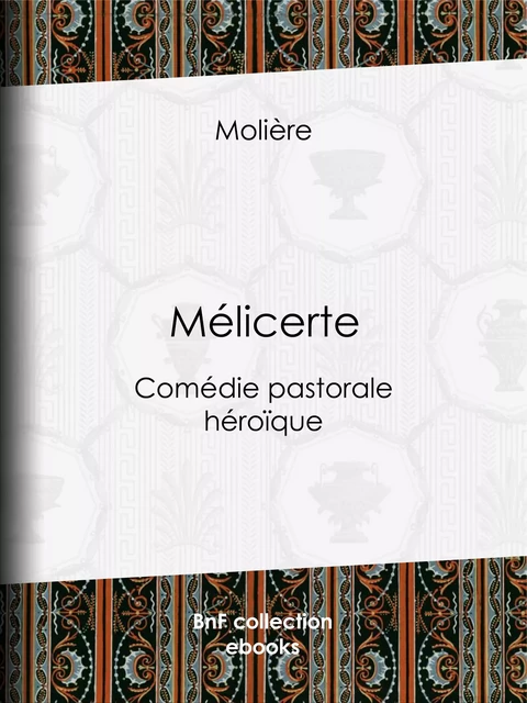 Mélicerte -  Molière, Eugène Despois, Paul Mesnard - BnF collection ebooks