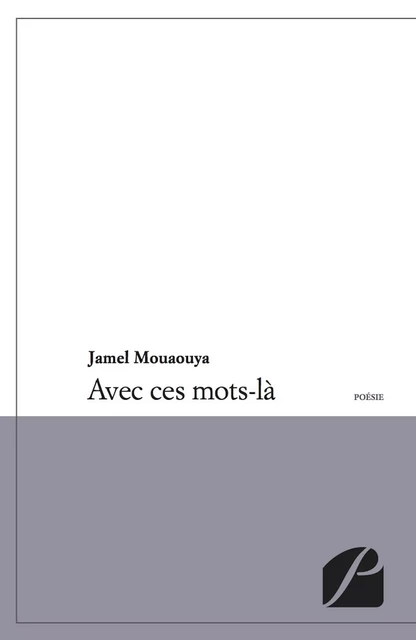 Avec ces mots-là - Jamel Mouaouya - Editions du Panthéon