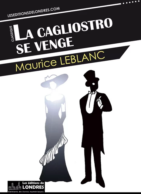 La Cagliostro se venge - Maurice Leblanc - Les Editions de Londres