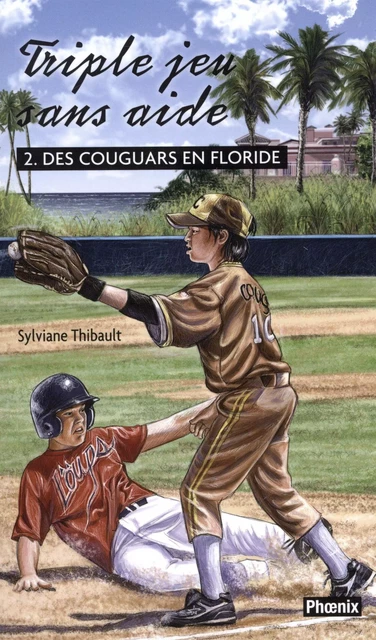 Triple jeu sans aide T.2 : Des couguars en Floride -  Sylviane Thibault - DU PHOENIX