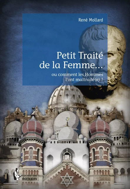 Petit traité de la Femme... - René Mollard - Société des écrivains