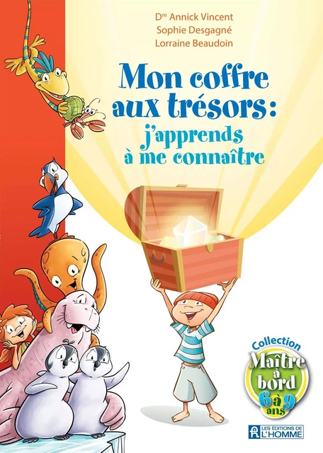 Mon coffre aux trésors: j'apprends à me connaître - Annick Vincent - Les Éditions de l'Homme