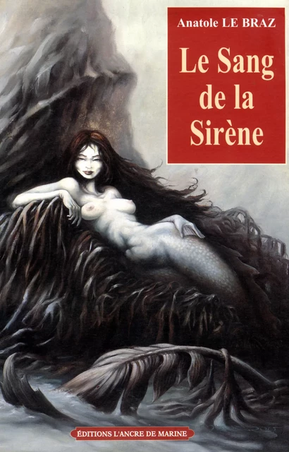 Le sang de la Sirène - Anatole Le Braz - Ancre de Marine Editions