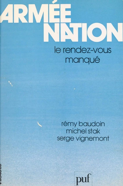 Armée, nation - Rémy Baudoin, Michel Stak, Serge Vignemont - (Presses universitaires de France) réédition numérique FeniXX