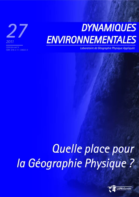 Quelle place pour la Géographie Physique? - Dynamiques Environnementales 27 - Richard Maire, Teddy Auly - Presses universitaires de Bordeaux