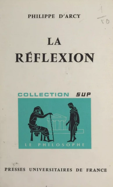 La réflexion - Philippe d'Arcy - (Presses universitaires de France) réédition numérique FeniXX