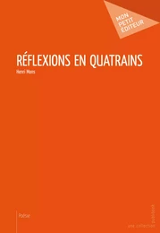 Réflexions en quatrains