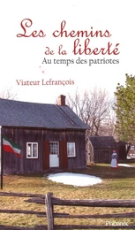 Au temps des patriotes T.1 : Les chemins de la liberté