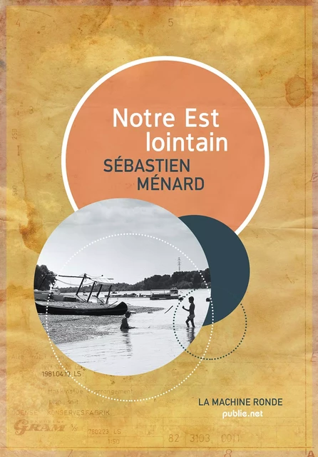 Notre Est lointain - Sébastien Ménard Sébastien Ménard - publie.net