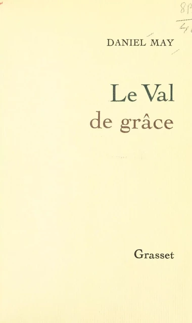 Le Val de Grâce - Daniel May - (Grasset) réédition numérique FeniXX