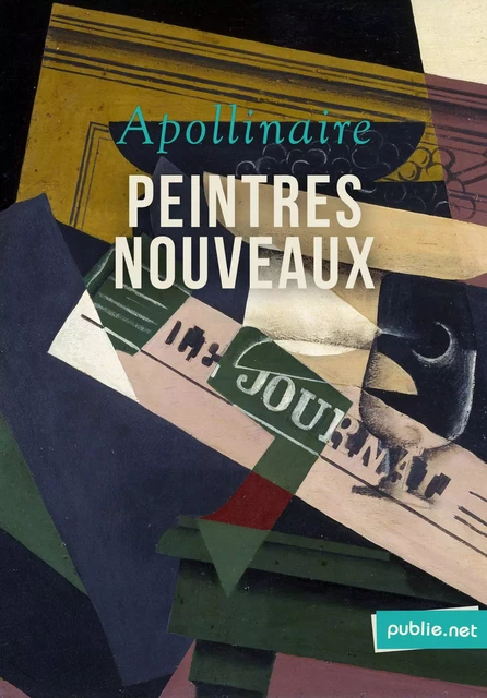 Peintres nouveaux - Guillaume Apollinaire - publie.net