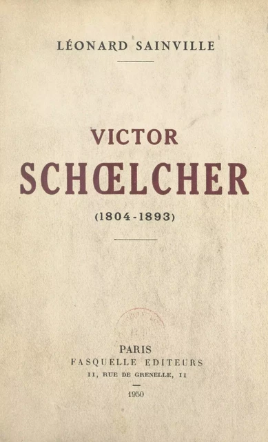 Victor Schœlcher - Léonard Sainville - (Grasset) réédition numérique FeniXX