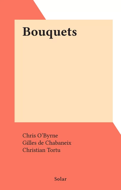 Bouquets - Chris O'Byrne - (Solar) réédition numérique FeniXX