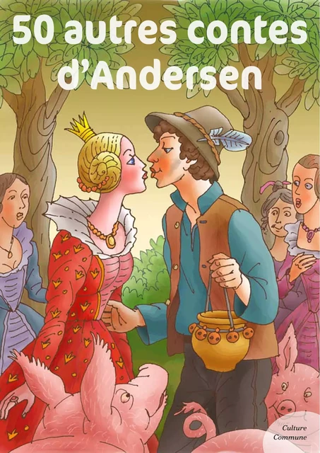 50 autres contes d'Andersen -  Andersen - Culture commune