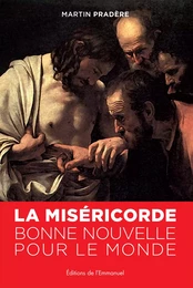 La Miséricorde, bonne nouvelle pour le monde