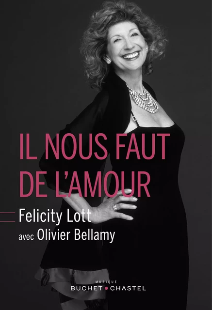 Il nous faut de l'amour - Felicity Lott, Olivier Bellamy - Libella