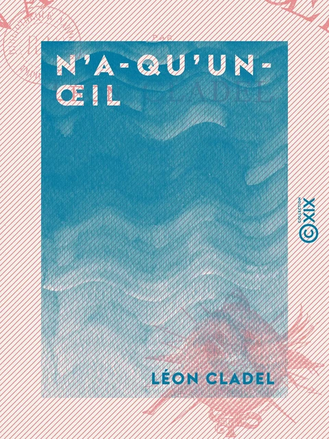 N'a-qu'un-œil - Léon Cladel - Collection XIX