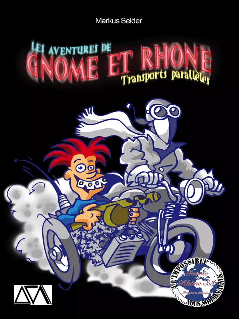 Les aventures de Gnome et Rhône - Encore - Markus Selder - A verba futuroruM