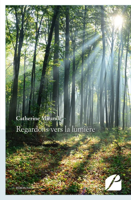 Regardons vers la lumière - Catherine Mirande - Editions du Panthéon