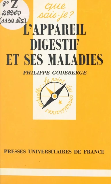 L'appareil digestif et ses maladies - Philippe Godeberge - (Presses universitaires de France) réédition numérique FeniXX