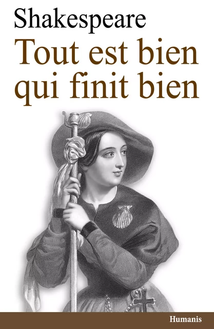 Tout est bien qui finit bien - William Shakespeare - Editions Humanis